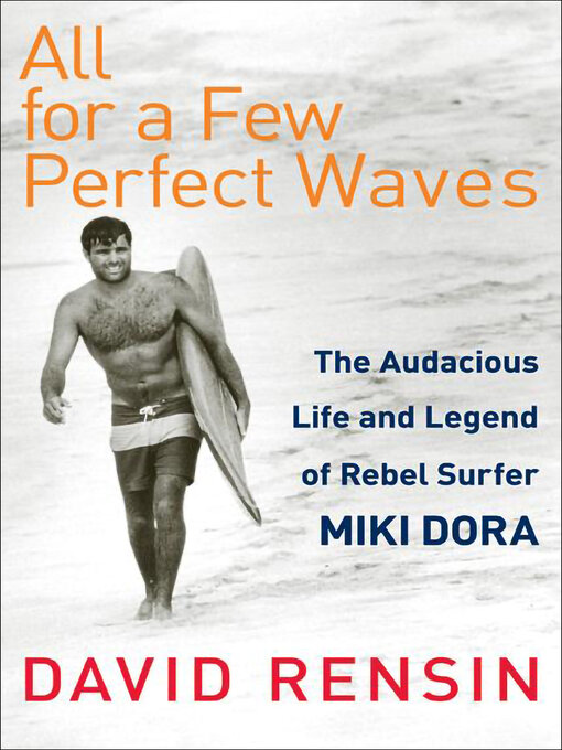 Title details for All for a Few Perfect Waves by David Rensin - Available